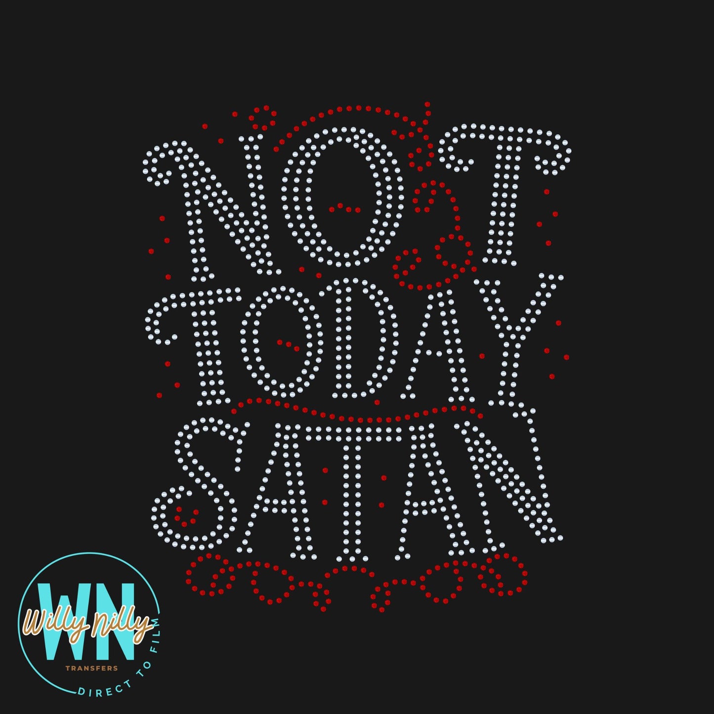 Not Today Satan-Ready to Press Spangle Transfer