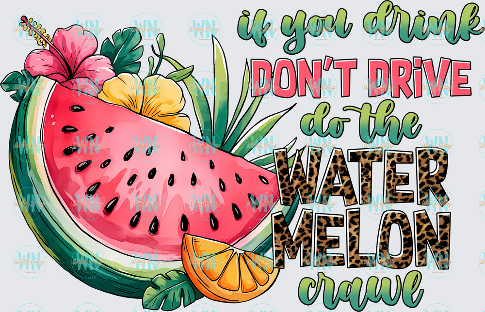 Don't Drive, Do the Watermelon Crawl-Ready to Press DTF Transfer