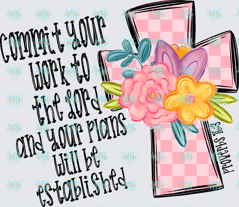 Commit Your Work to the Lord-Ready to Press DTF Transfer