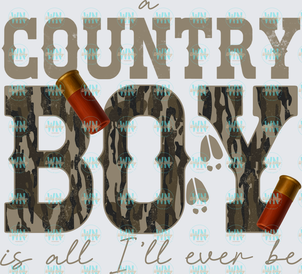 A Country Boy is All I'll Ever Be-Ready to Press DTF Transfer