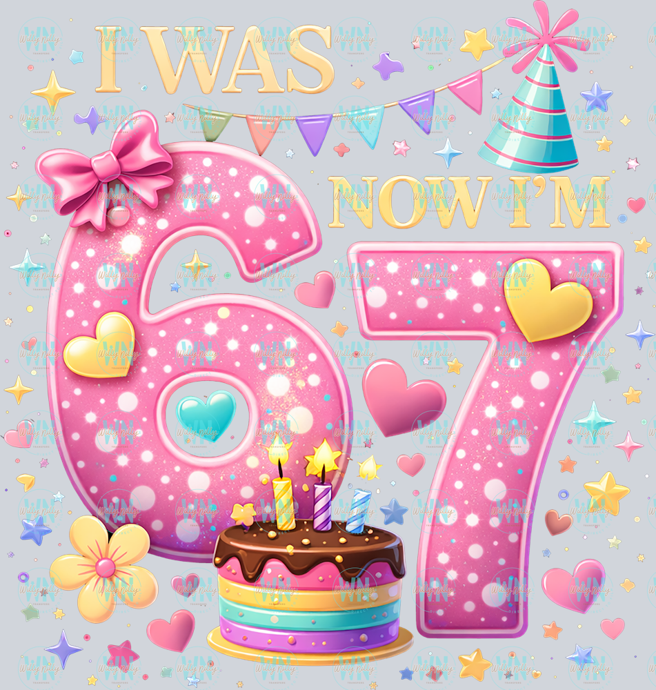 I was now I'm 67