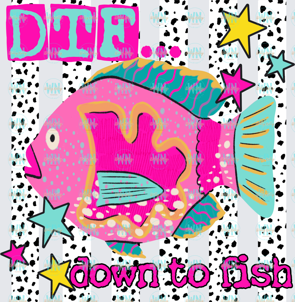 DTF down to fish