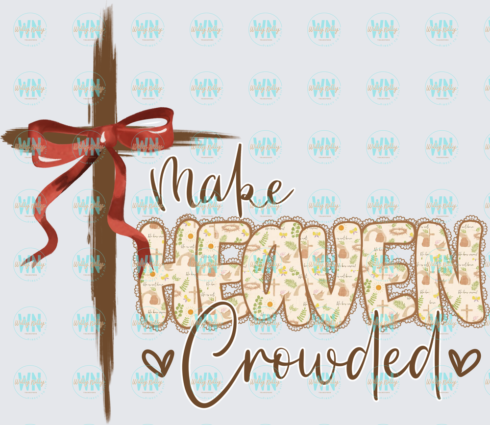 Make Heaven Crowded (with a cross)-Ready to Press DTF Transfer