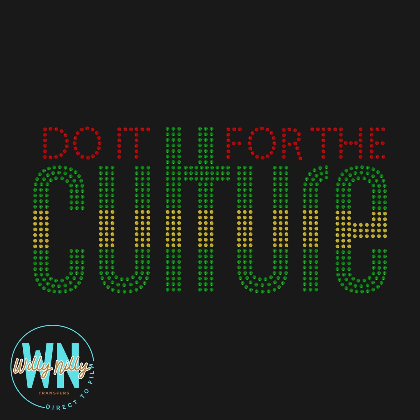Do It For the Culture-Ready to Press Spangle Transfer