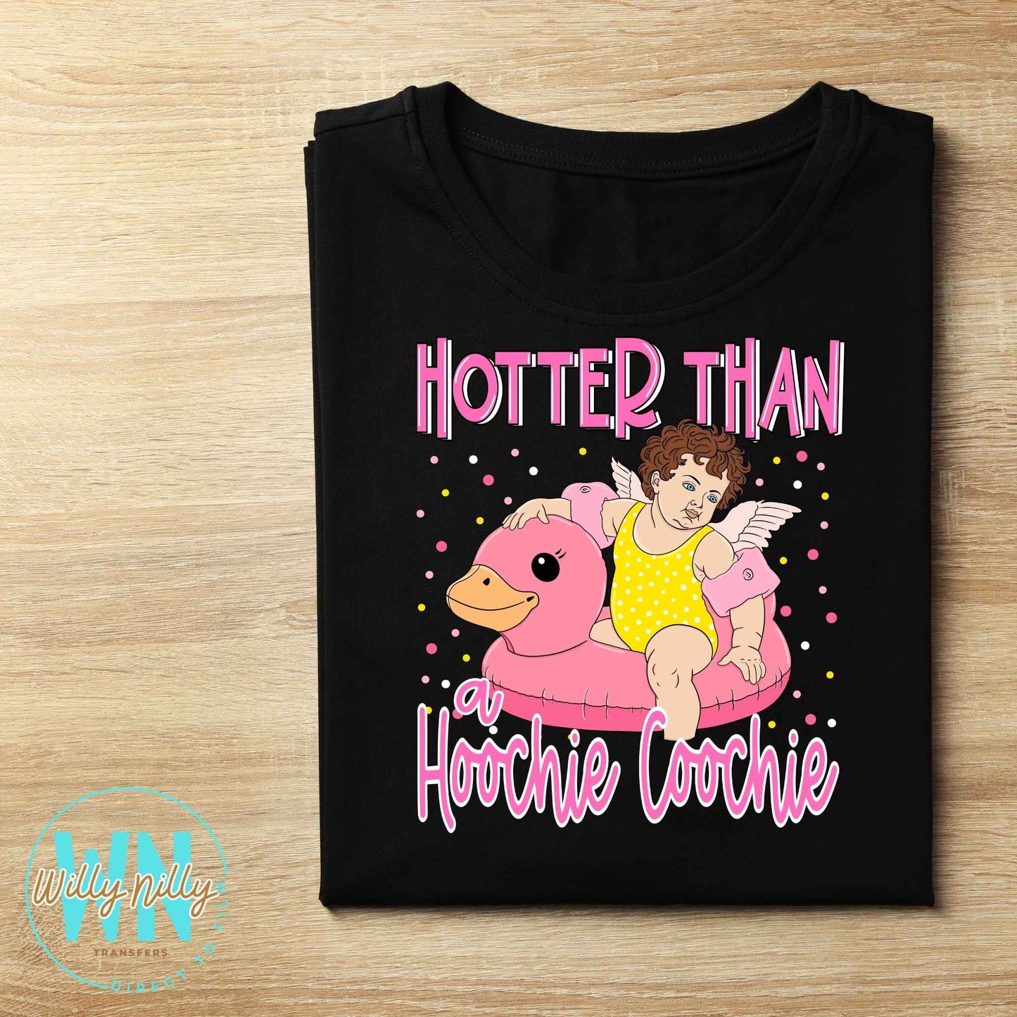 Hotter Than a Hoochie Coochie-Ready to Press DTF Transfer