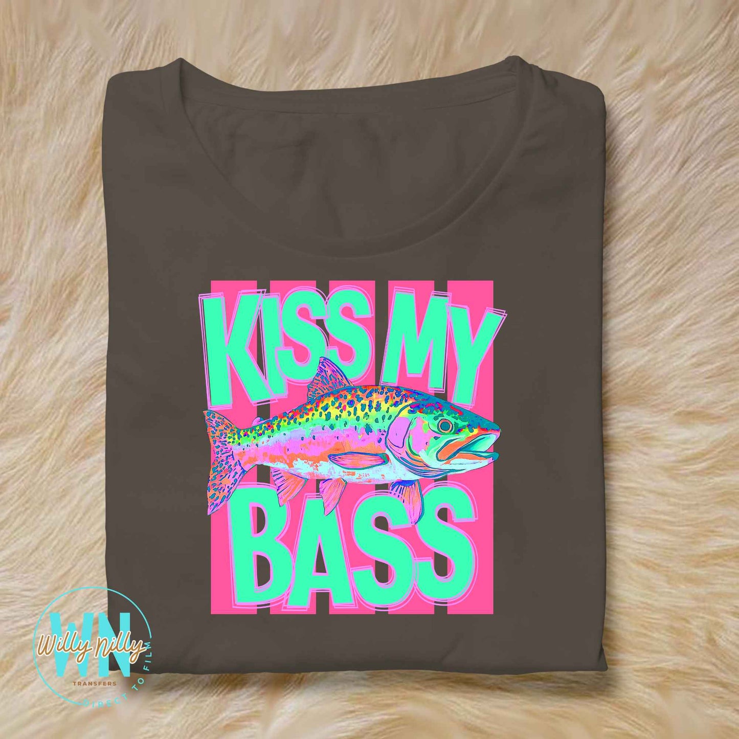 Kiss My Bass-Ready To Press DTF Transfer