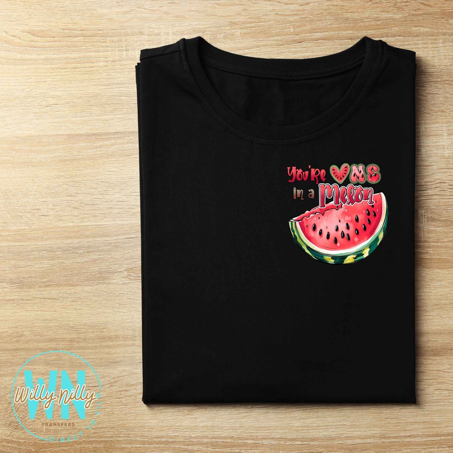 You're One in a Melon-Ready to Press DTF Transfer