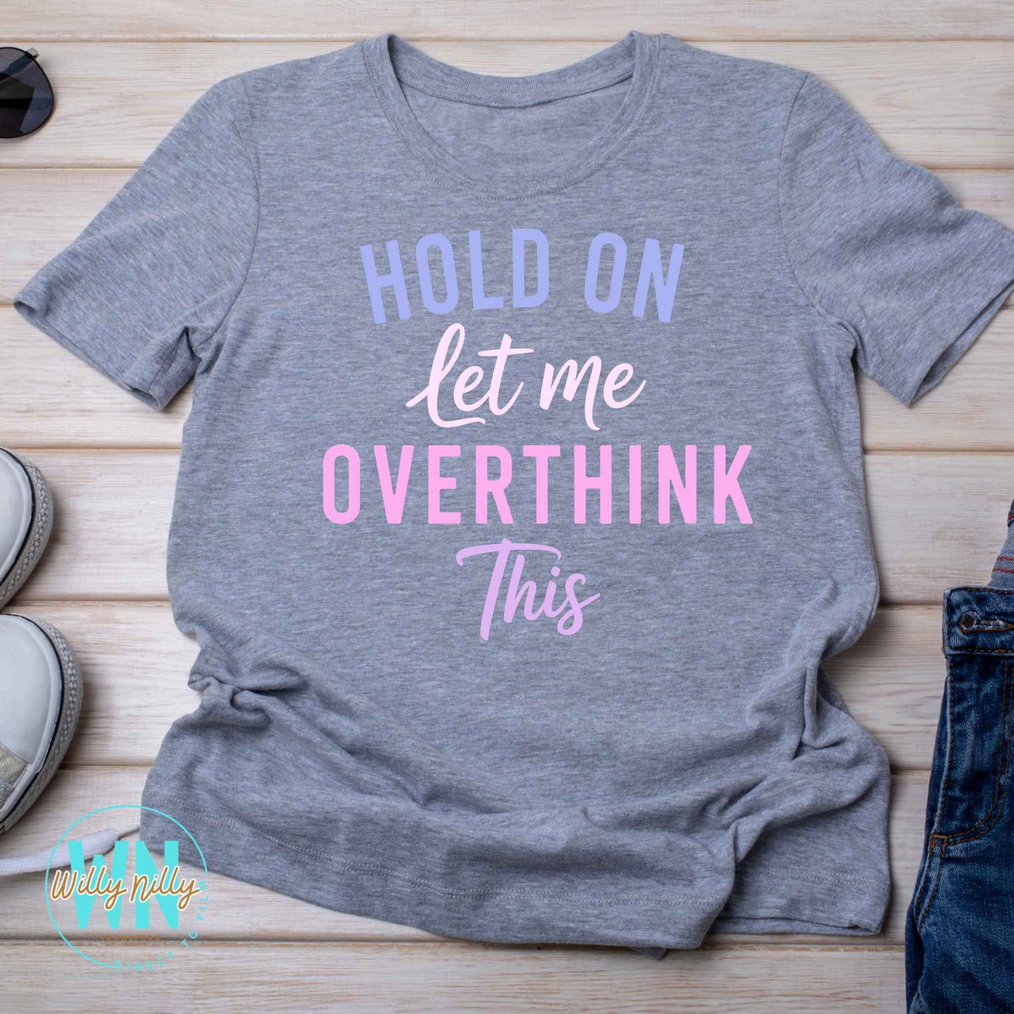 Hold On Let Me Overthink This-Ready to Press DTF Transfer