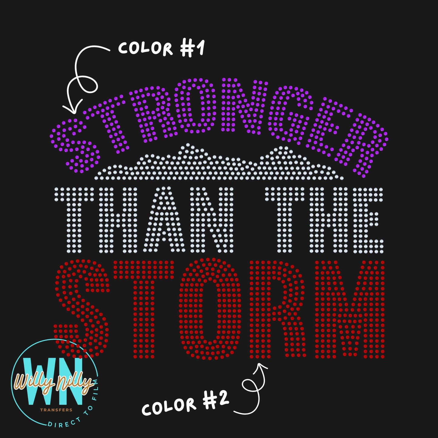 Stronger Than the Storm-Custom Color Ready to Press Spangle Transfer
