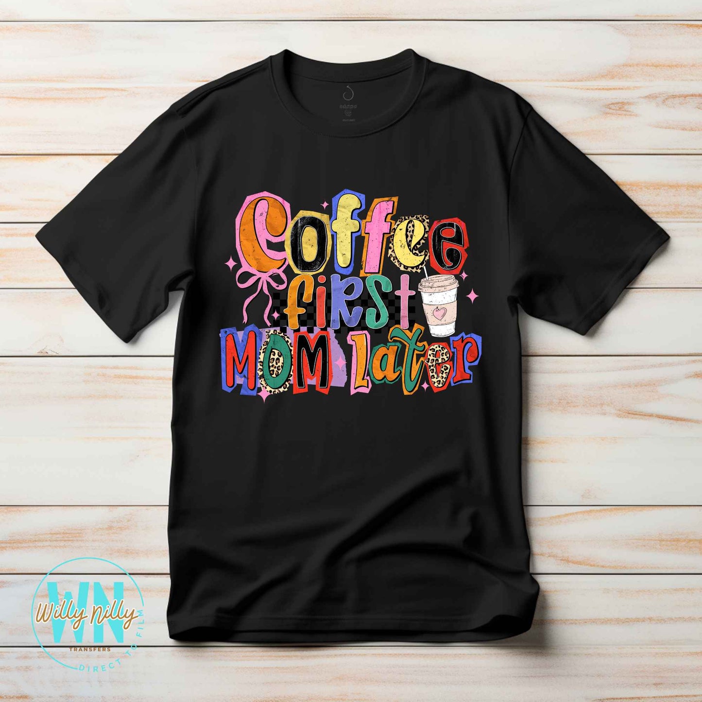 Coffee First, Mom Later-Ready to Press DTF Transfer