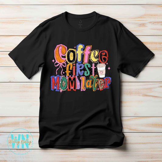 Coffee First, Mom Later-Ready to Press DTF Transfer