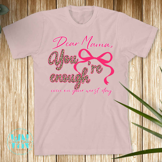 Dear Mama You Are Enough-Ready to Press DTF Transfer