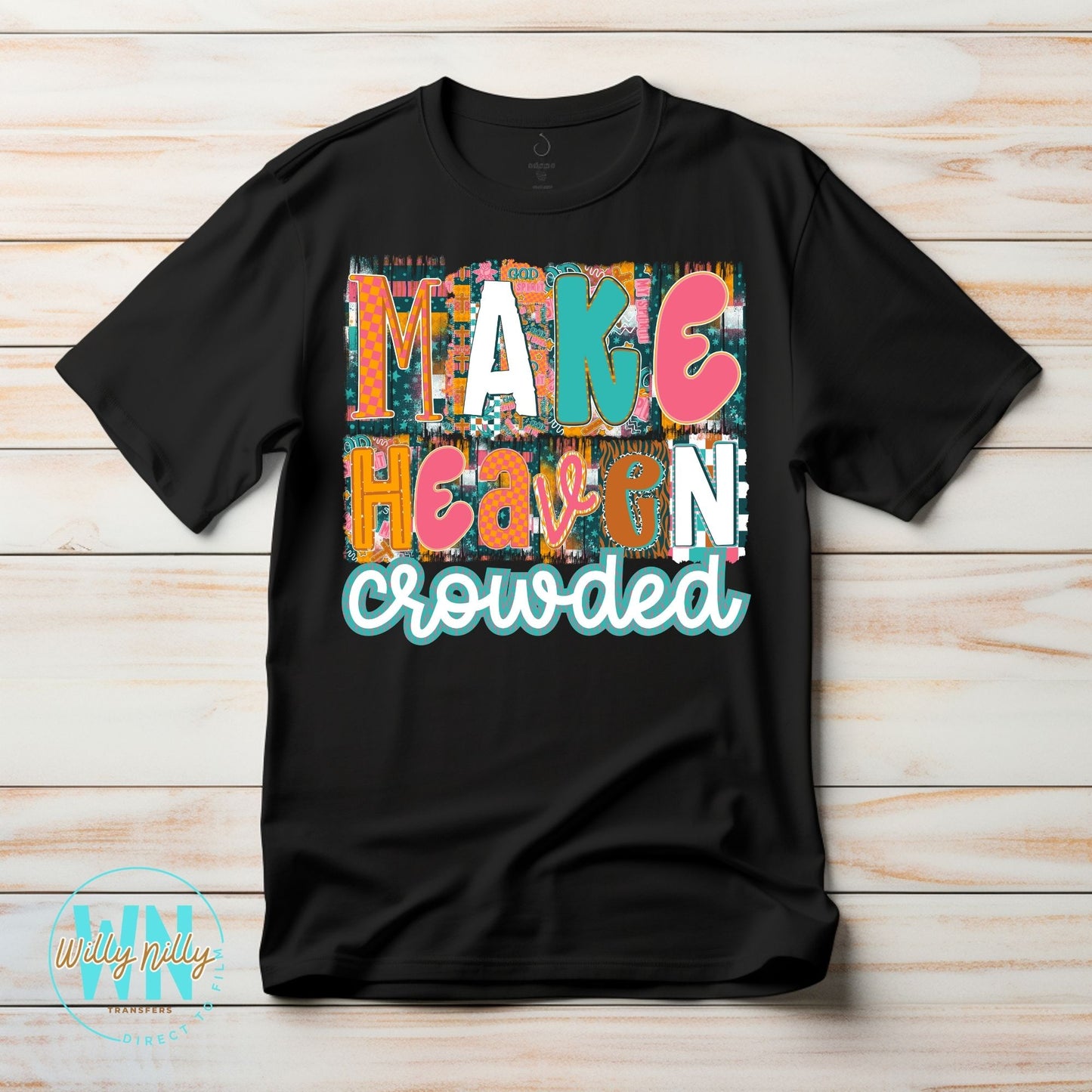 Make Heaven Crowded (patchwork)-Ready to Press DTF Transfer