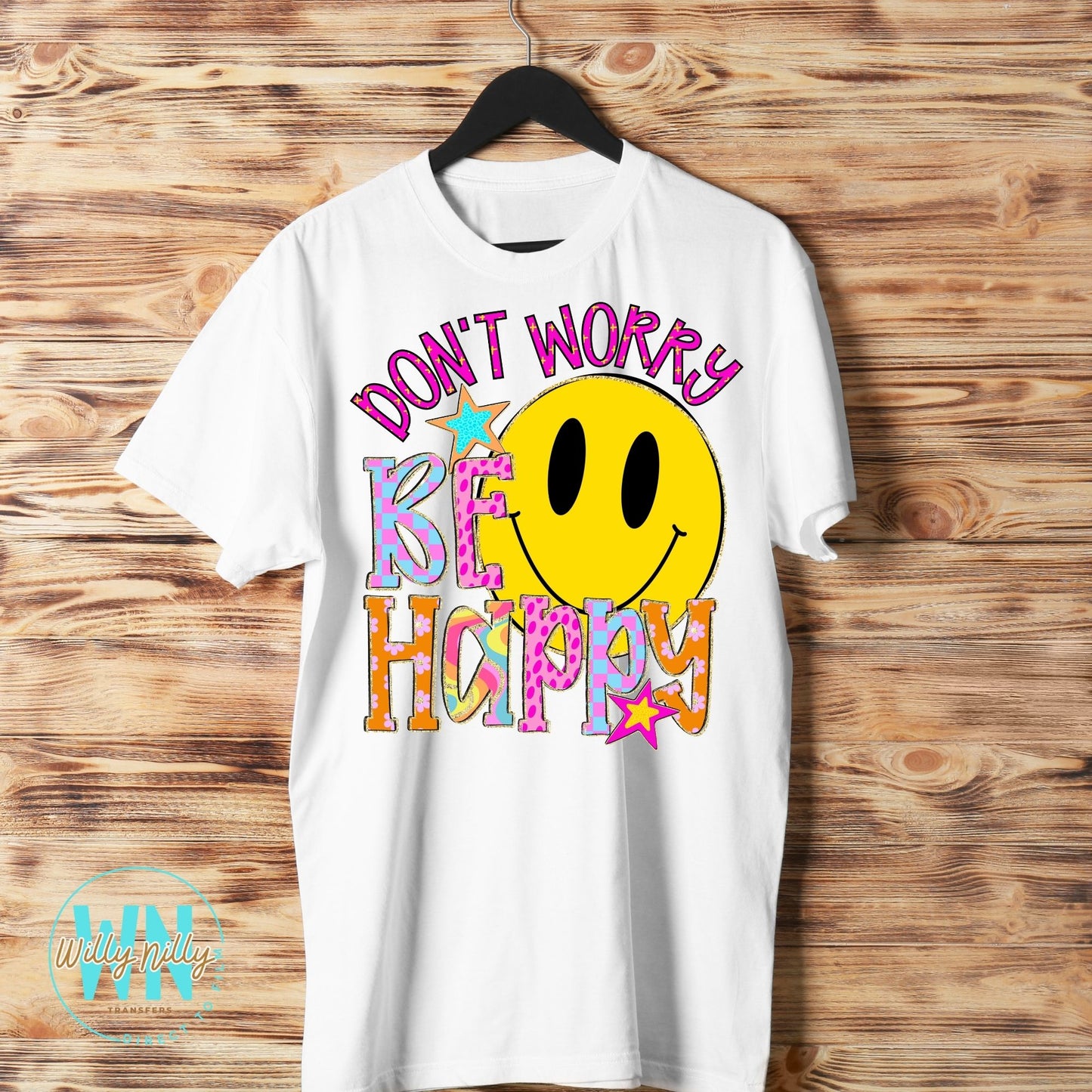 Don't Worry Be Happy-Ready to Press DTF Transfer