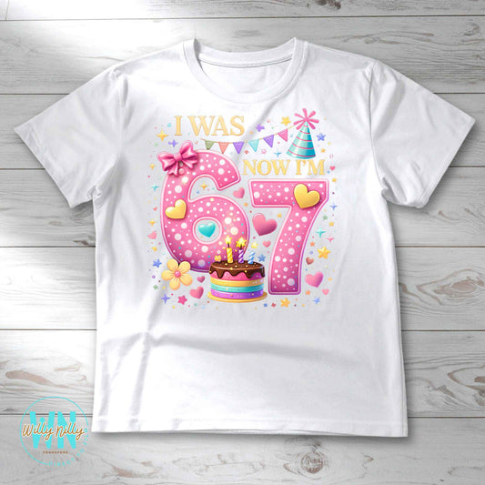 I was 6 Now I'm 7-Ready to Press DTF Transfer