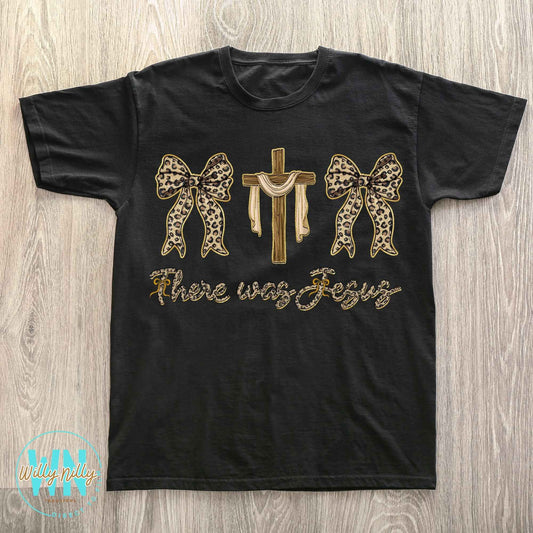 There Was Jesus-Ready to Press DTF Transfer