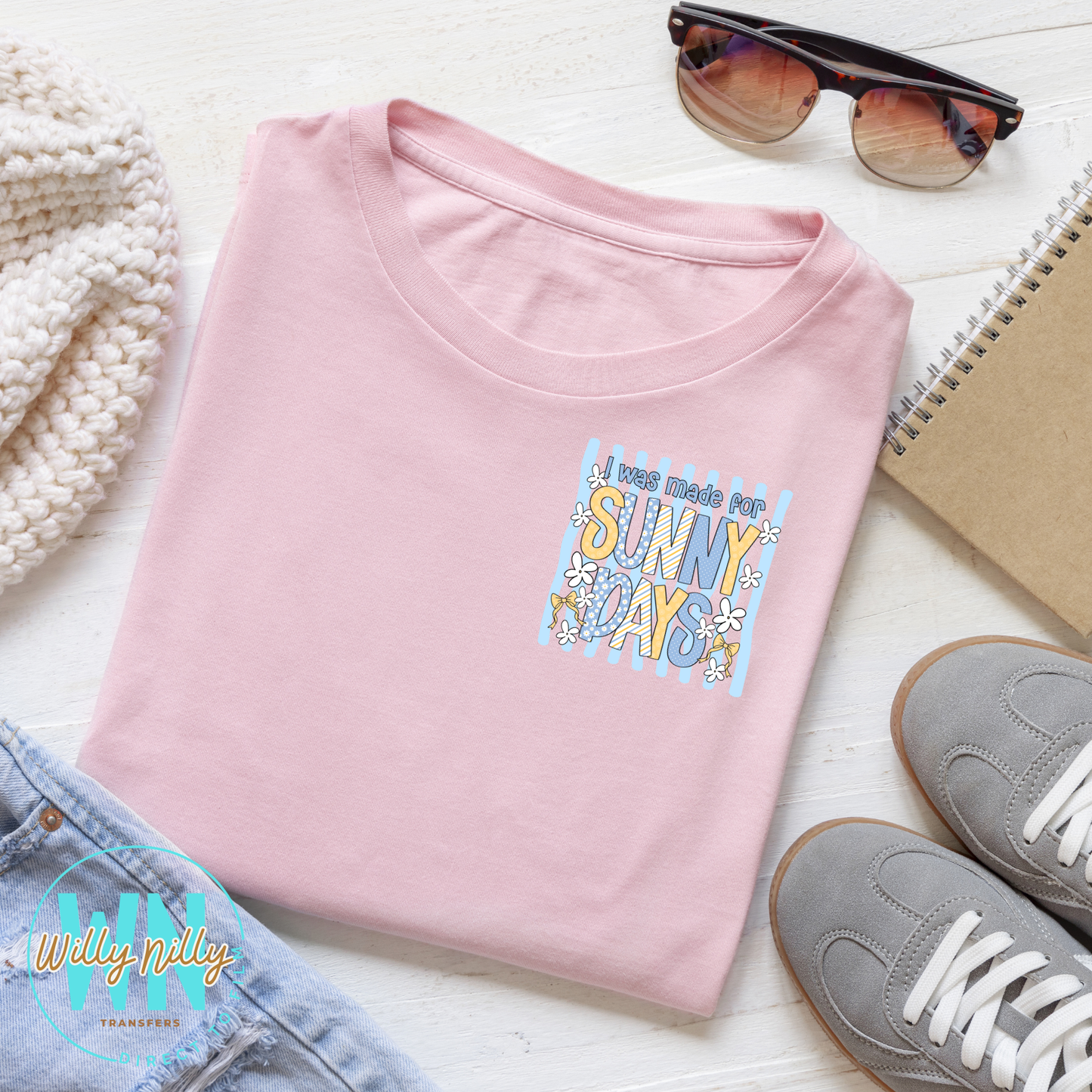 I Was Made for Sunny Days-Ready to Press DTF Transfer