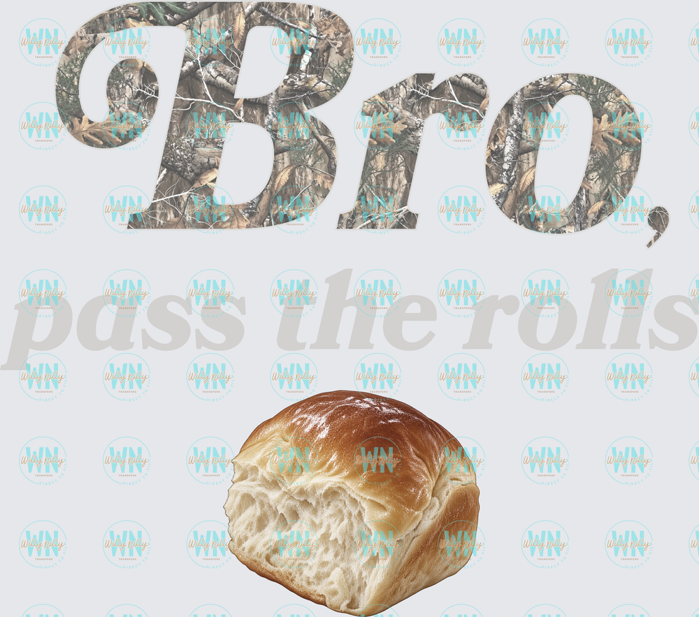 Bro, Pass the Rolls-Ready to Press DTF Transfer