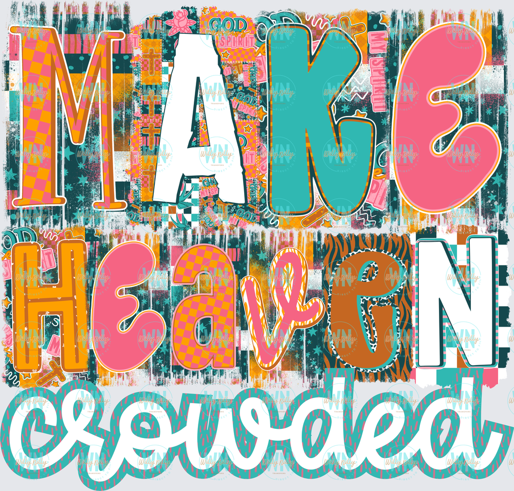 Make Heaven Crowded (patchwork)-Ready to Press DTF Transfer