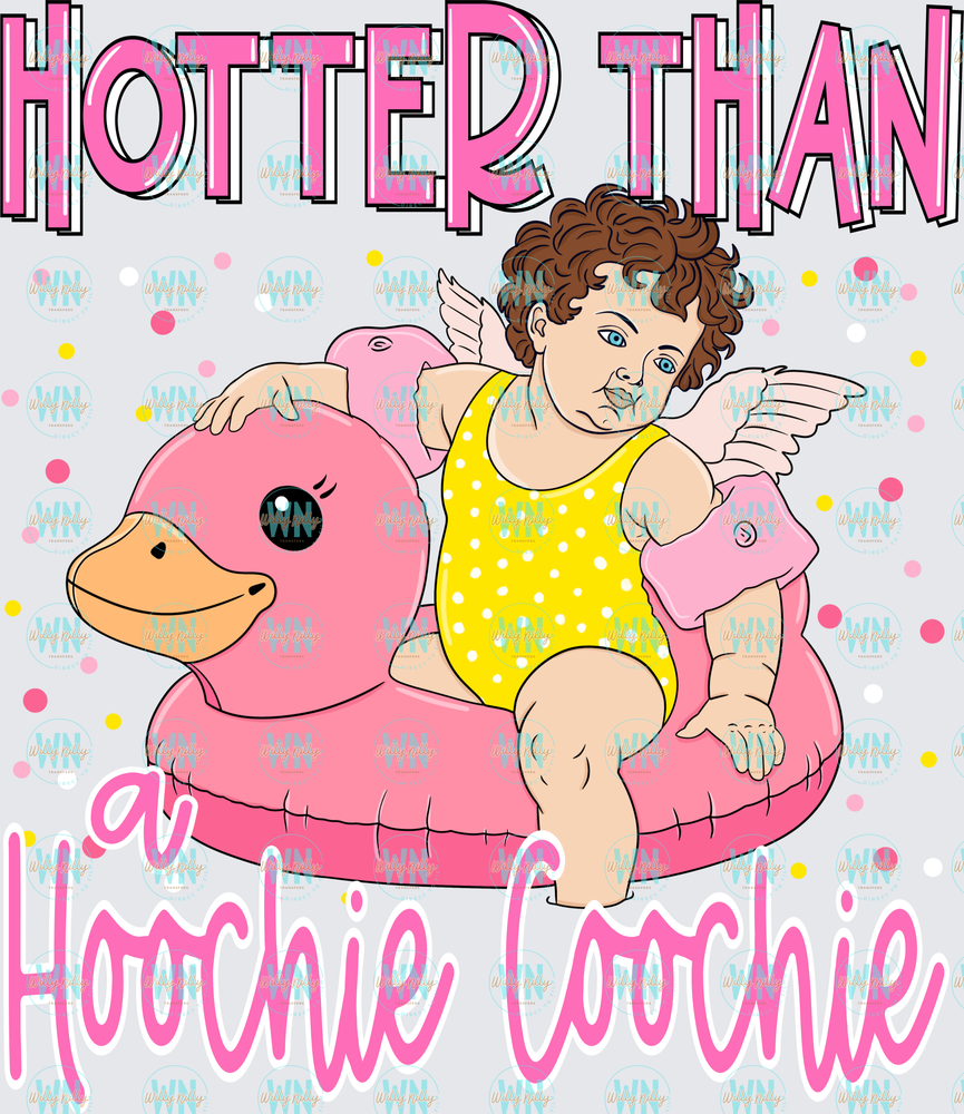 Hotter Than a Hoochie Coochie-Ready to Press DTF Transfer
