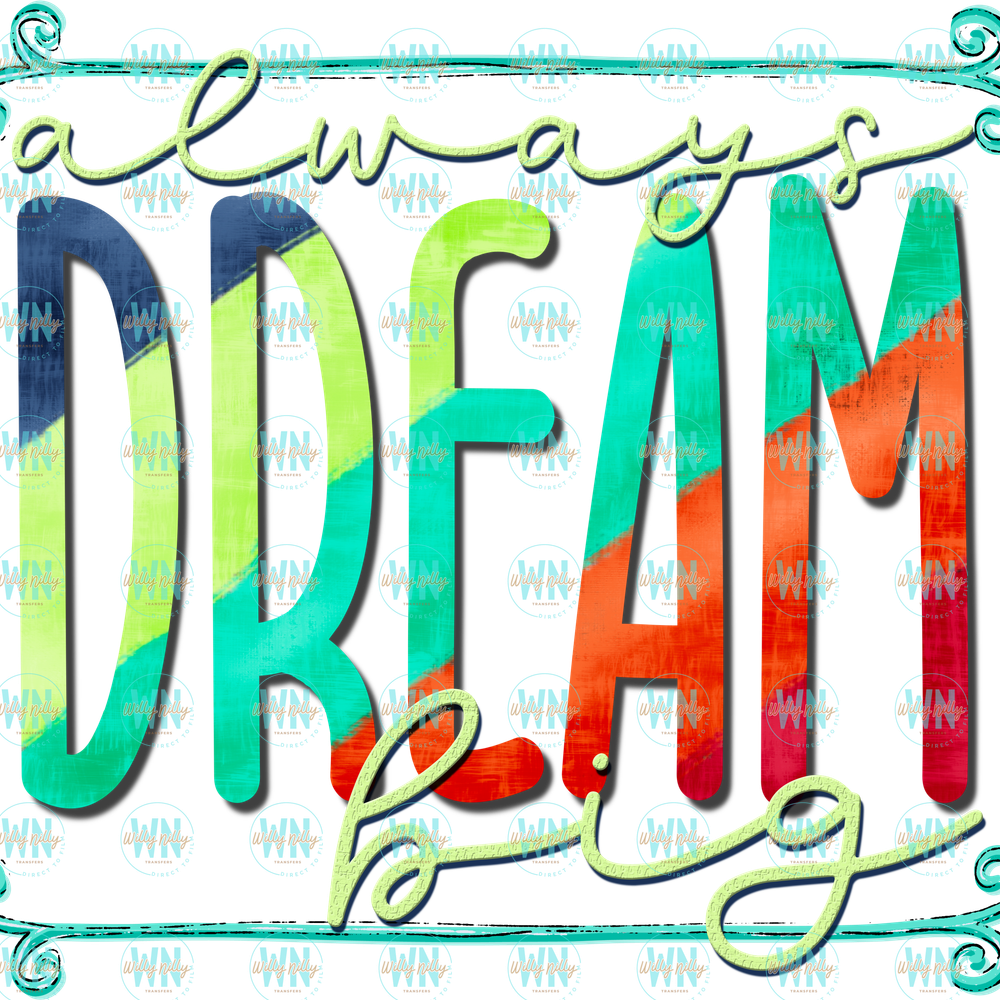 Always Dream Big