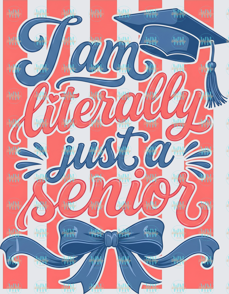 I am Literally Just a Senior-Ready to Press DTF Transfer