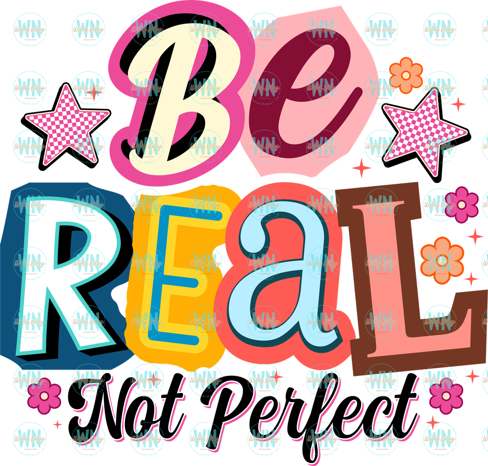 Be Real Not Perfect