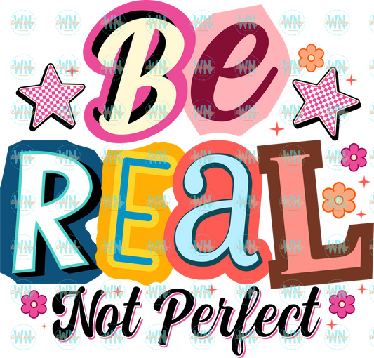 Be Real Not Perfect