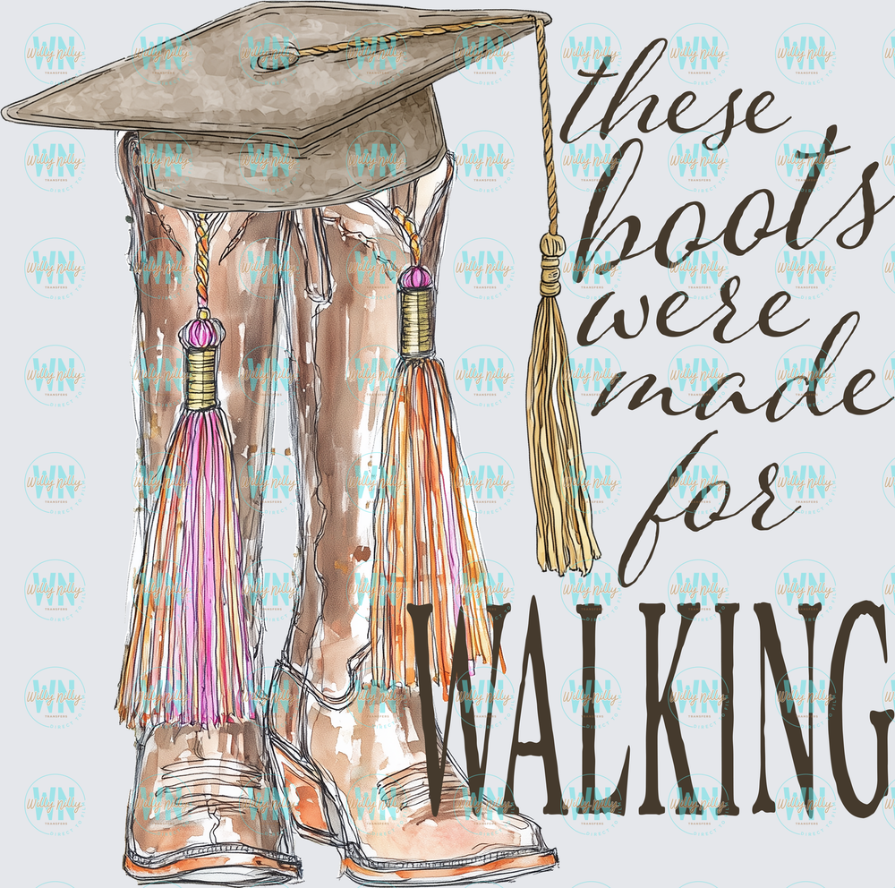 These Boots Were Made for Walking-Ready to Press DTF Transfer