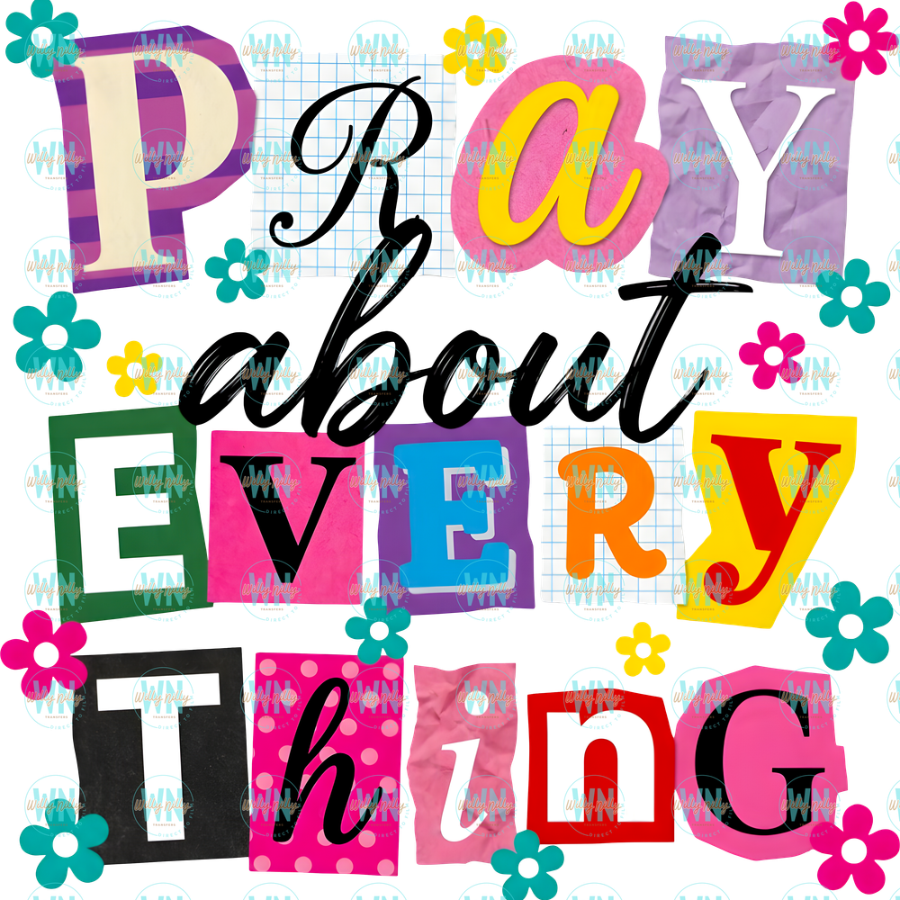 Pray about everything