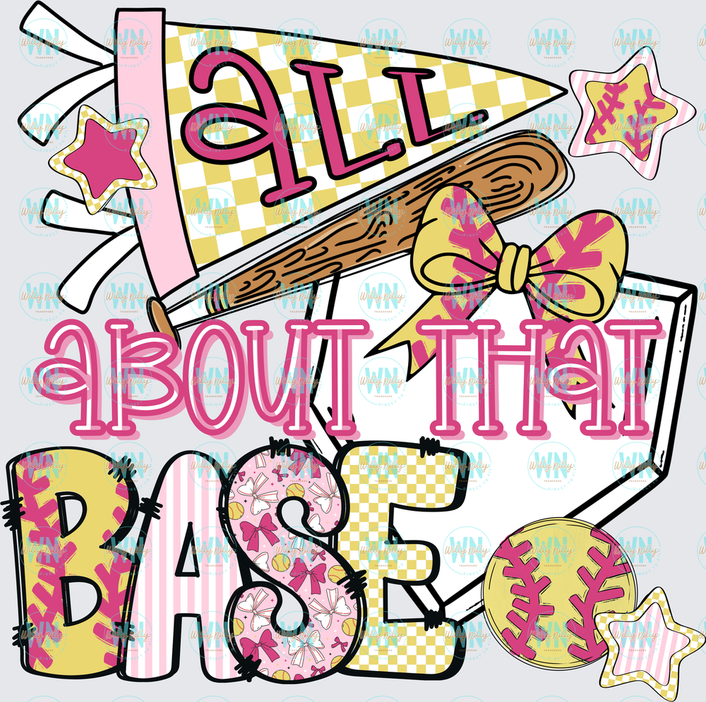 All About That Base (softball)-Ready to Press DTF Transfer
