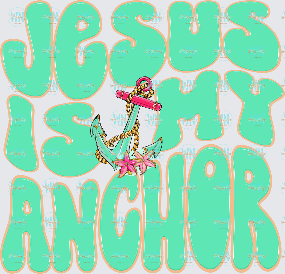 Jesus is My Anchor-Ready to Press DTF Transfer