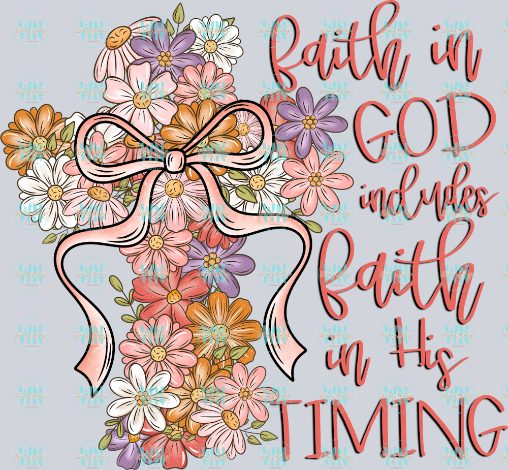 FAITH IN GOD INCLUDES FAITH IN HIS TIMING