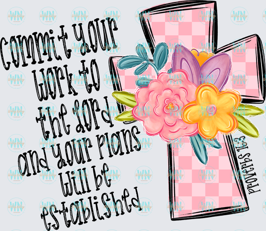Commit Your Work to the Lord-Ready to Press DTF Transfer