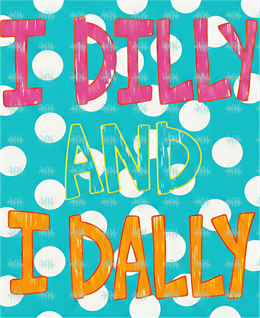 I Dilly And I Dally