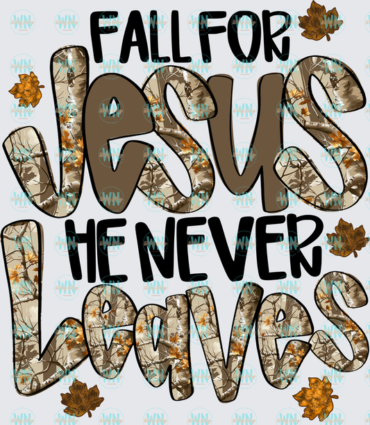 Fall for Jesus He Never Leaves-Ready to Press DTF Transfer