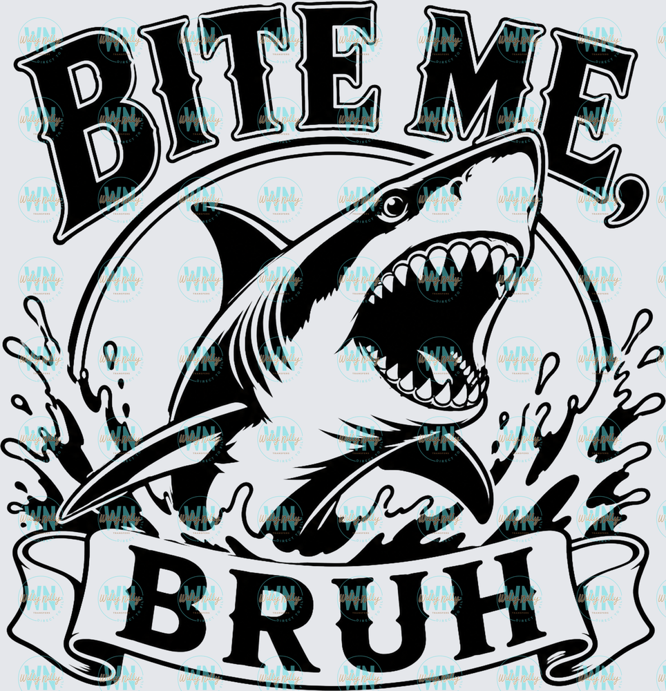 Bite Me Bruh-Ready to Press DTF Transfer