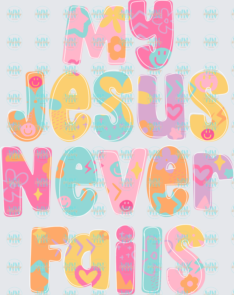 My Jesus never fails