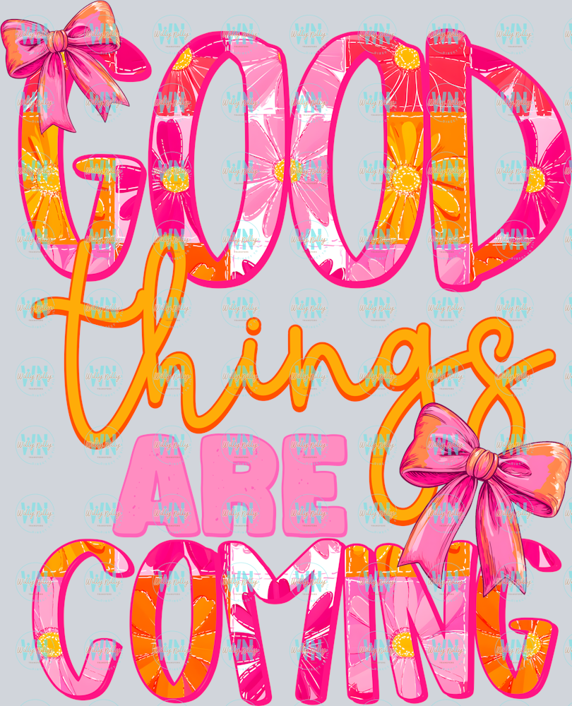 Good Things Are Coming