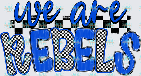 We are Rebels (blue)-Ready to Press DTF Transfer