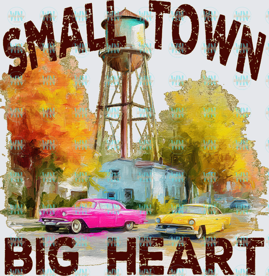 Small Town Big Heart-Ready to Press DTF Transfer
