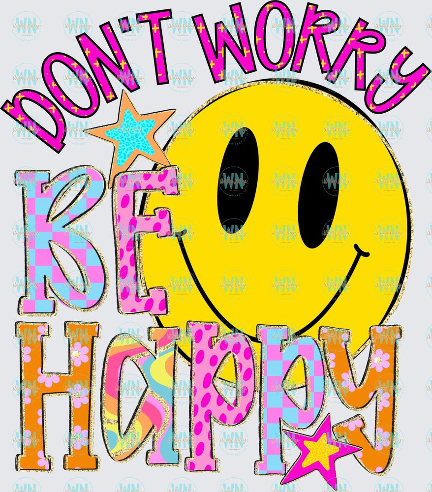 Don't Worry Be Happy-Ready to Press DTF Transfer