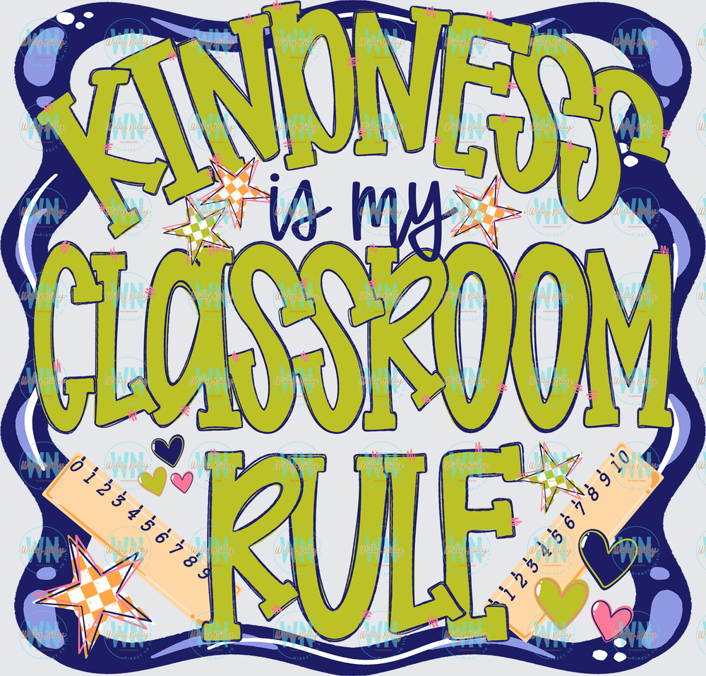 Kindness Is My Classroom Rule-Ready to Press DTF Transfer