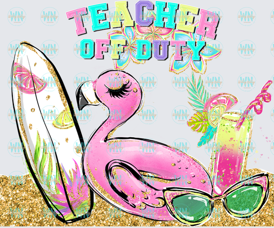 Teacher Off Duty-Ready to Press DTF Transfer