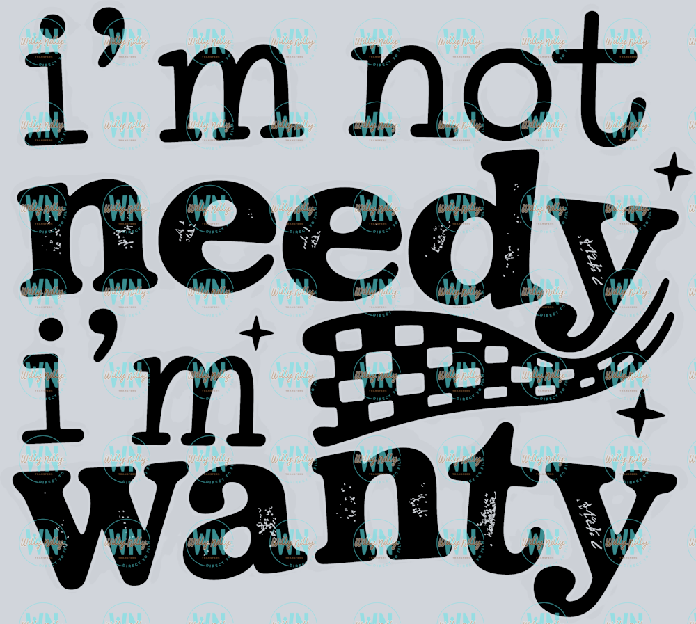 Im not needy