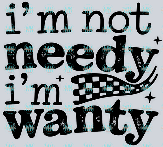 Im not needy